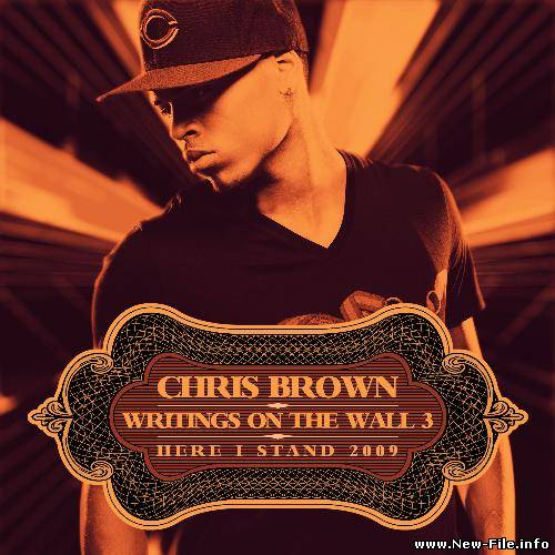 Chris Brown - Writings On The Wall 3: Here I Stand (2009)
