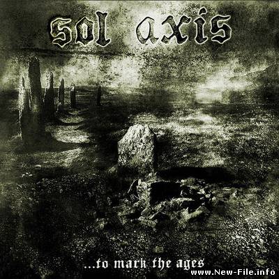 Sol Axis - ...To Mark The Ages