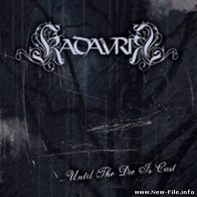 Kadavrik - Until The Die Is Cast