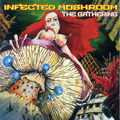 INFECTED MUSHROOM - (1999) The Gathering