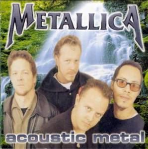 Metallica - Acoustic Metal (1997)