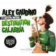 alex gaudino - destination calabria Скачай здесь!!!!!