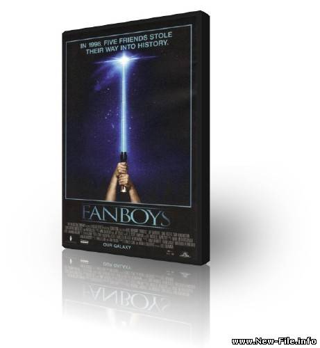 Фанаты / Fanboys (2009) DVDrip