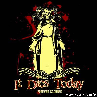 It Dies Today - Forever Scorned [EP] (2002, Re-Released 2006)