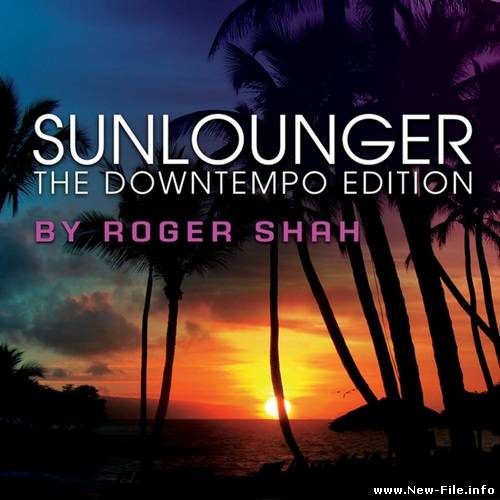 Sunlounger The Downtempo Edition Mixed by Roger Shah (2010) 2xCD