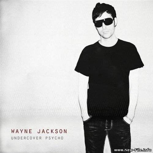 Wayne Jackson 2010 Undercover Psycho (Deluxe)