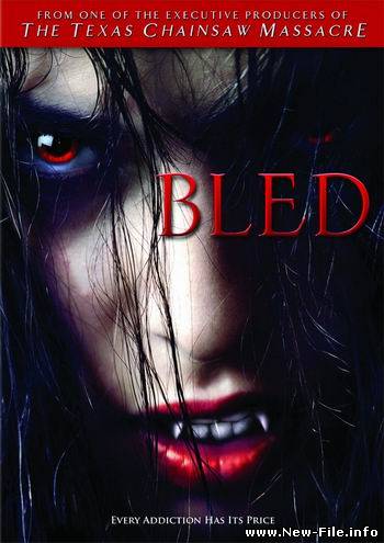 Обескровленные / Bled (2009) DVDRip