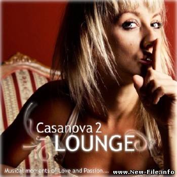 VA - Casanova Lounge Vol.2 - Musical Moment Of Love and Passion (2010)