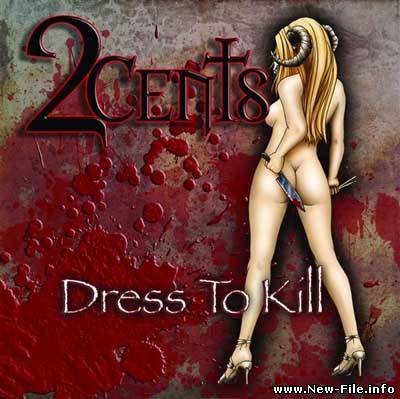 2Cents - Dress To Kill (2009)