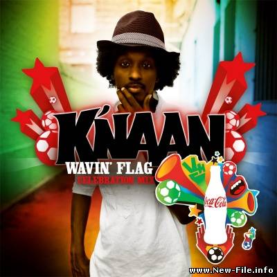 K'Naan - Wavin Flag (Coca-Cola Celebration Mix). Неофициальный гимн Чемпионата мира по футболу 2010