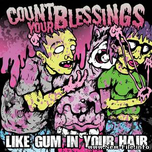 Count Your Blessings - Like Gum In Your Hair (2009)