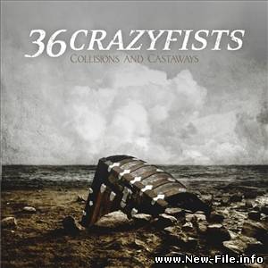 36 Crazyfists - Collisions & Castaways (2010)