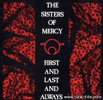 The Sisters Of Mercy - First And Last And Always (1985)