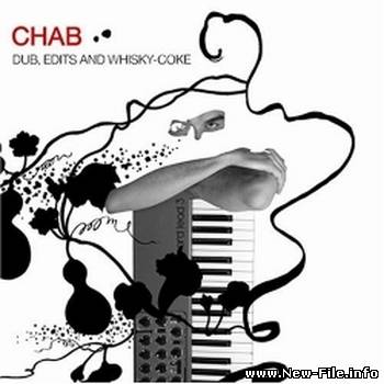 Chab - Dub, Edits And Whisky-Coke (2005)