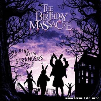 The Birthday Massacre - Walking With Strangers (2007)