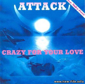 Attack - Crazy For Your Love (Singles Collection) (1987)