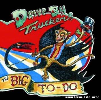 Drive-By Truckers - The Big To-Do (2010)