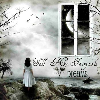 Tell My Fairytale – Dreams (2009)