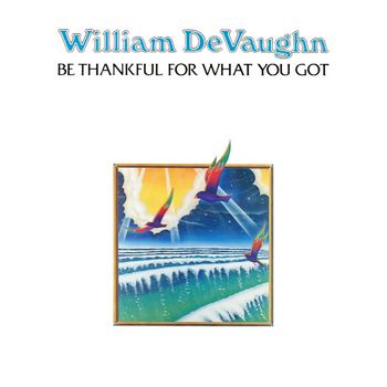 William DeVaughn - Be Thankful For What You Got (1974)