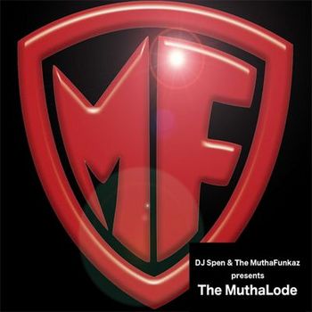 DJ Spen & The MuthaFunkaz - The MuthaLode (2010)
