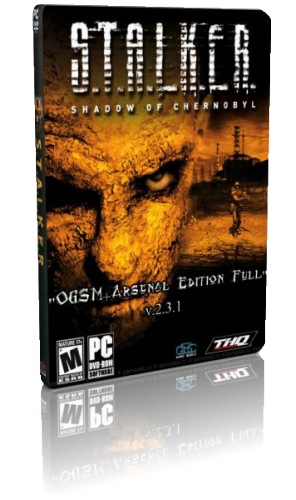 S.T.A.L.K.E.R.: Shadow Of Chernobyl - OGSM+Arsenal Edition Full v.2.3.1 (Repack by SeregA_Lus)
