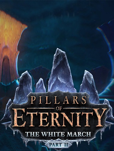 Pillars of Eternity - The White March Part II (2016/RUS/ENG/MULTi7)