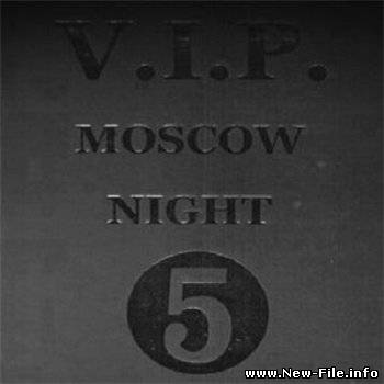 V.I.P.- Moscow Night 5 (2008)