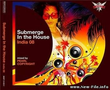Submerge in the House India 2008 Mixed By Pearl Copyright (2008)