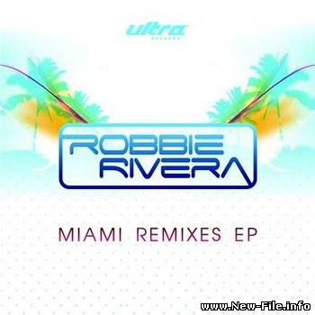 Robbie Rivera - Miami Remixes (2008)